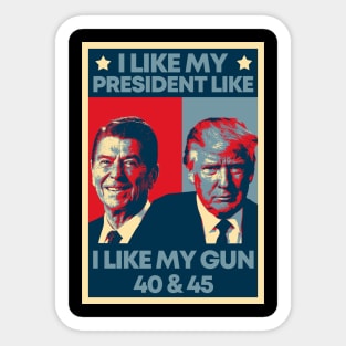 I Like My Presidents like I Like My Guns 40 45 Hope Artwork Sticker